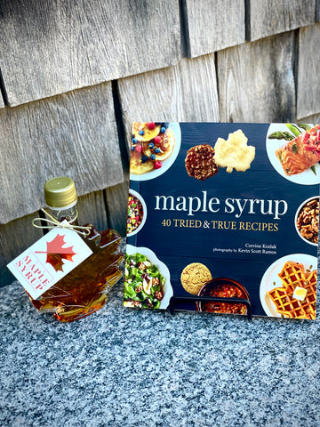 Maple Syrup: 40 Tried & True Recipes