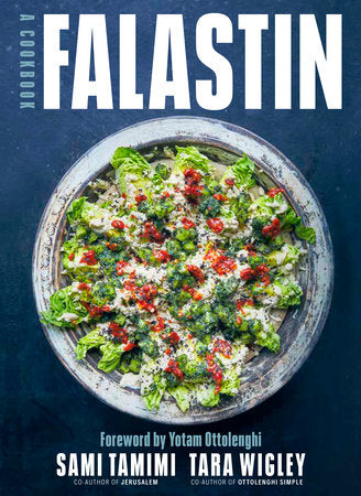 Falastin A Cookbook Author:  Sami Tamimi, Tara Wigley Foreword by:  Yotam Ottolenghi